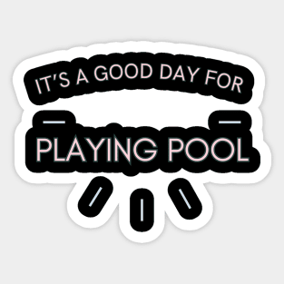 It's a good day for playing Pool Sticker